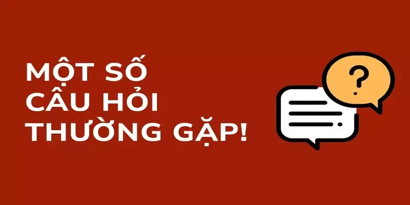 Câu hỏi thường gặp liên quan tới tài khoản cá cược tại nhà cái